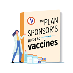 THE PLAN SPONSOR’S GUIDE TO VACCINES